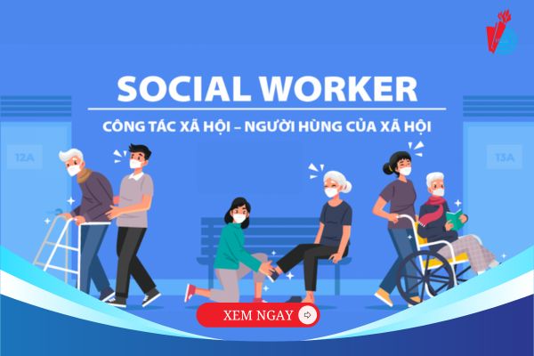 Công tác xã hội là ngành gì? Làm nghề gì? Có nên học không?